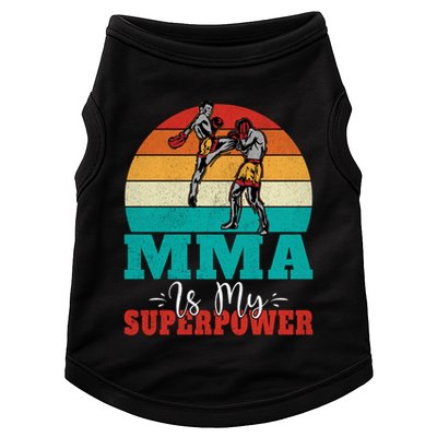 Mma Is My Superpower Mixed Martial Arts Gift Doggie Tank