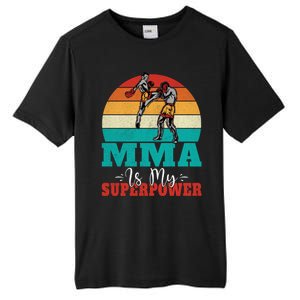 Mma Is My Superpower Mixed Martial Arts Gift Tall Fusion ChromaSoft Performance T-Shirt