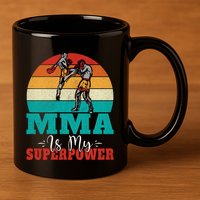 Mma Is My Superpower Mixed Martial Arts Gift 11oz C Handle Ceramic Mug