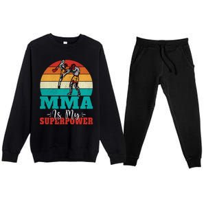 Mma Is My Superpower Mixed Martial Arts Gift Premium Crewneck Sweatsuit Set