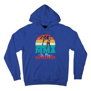 Mma Is My Superpower Mixed Martial Arts Gift Hoodie