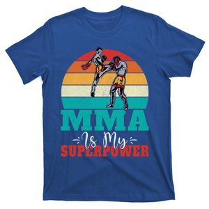 Mma Is My Superpower Mixed Martial Arts Gift T-Shirt