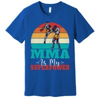 Mma Is My Superpower Mixed Martial Arts Gift Premium T-Shirt