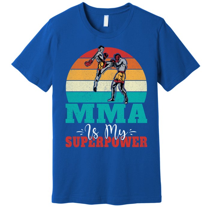 Mma Is My Superpower Mixed Martial Arts Gift Premium T-Shirt