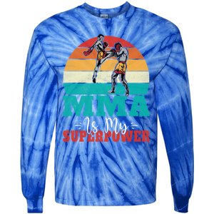 Mma Is My Superpower Mixed Martial Arts Gift Tie-Dye Long Sleeve Shirt