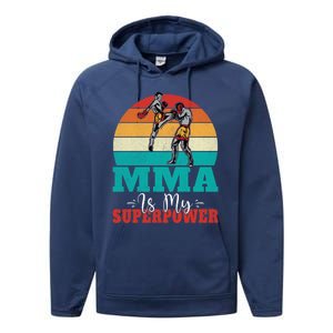 Mma Is My Superpower Mixed Martial Arts Gift Performance Fleece Hoodie