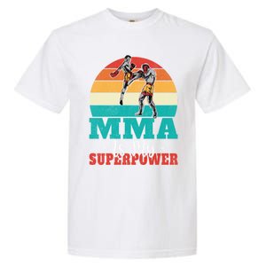 Mma Is My Superpower Mixed Martial Arts Gift Garment-Dyed Heavyweight T-Shirt