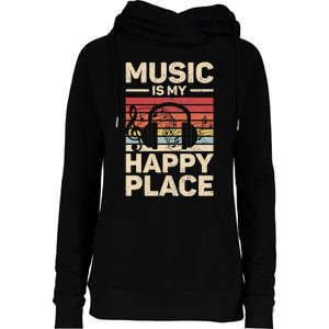 Music Is My Happy Place Musician Outfit EDM Music Lovers DJ Womens Funnel Neck Pullover Hood