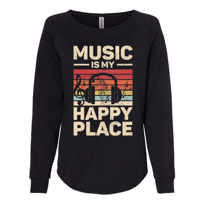 Music Is My Happy Place Musician Outfit EDM Music Lovers DJ Womens California Wash Sweatshirt