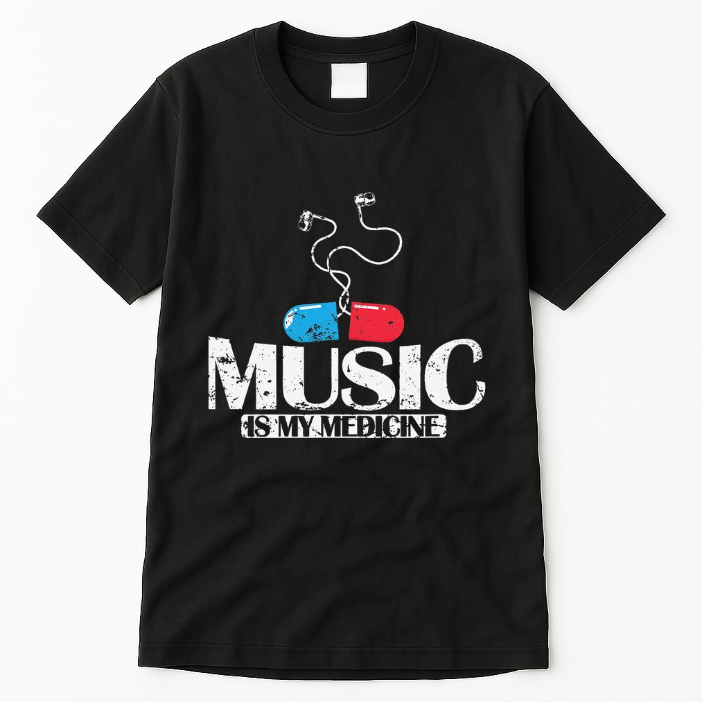 Music Is My Medicine Tall T-Shirt