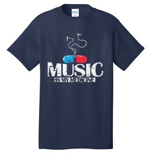 Music Is My Medicine Tall T-Shirt