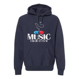 Music Is My Medicine Premium Hoodie