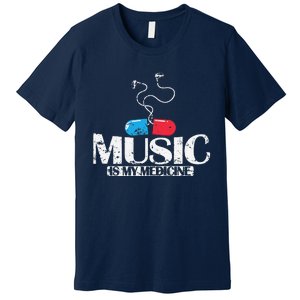 Music Is My Medicine Premium T-Shirt