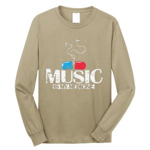 Music Is My Medicine Long Sleeve Shirt