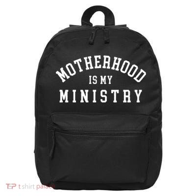 Motherhood Is My Ministry Christian 16 in Basic Backpack