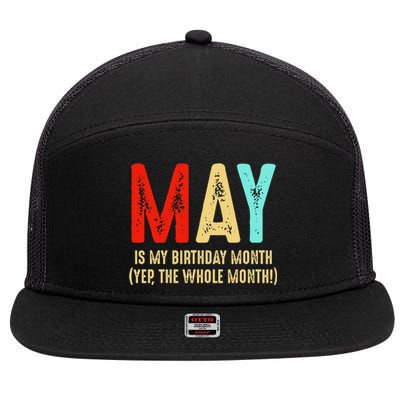 May Is My Birthday Month The Whole Month Birthday May 7 Panel Mesh Trucker Snapback Hat