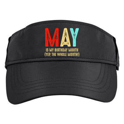 May Is My Birthday Month The Whole Month Birthday May Adult Drive Performance Visor