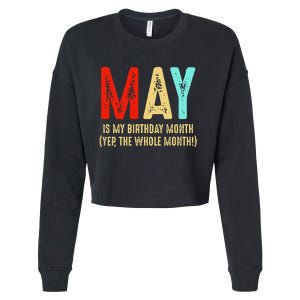 May Is My Birthday Month The Whole Month Birthday May Cropped Pullover Crew