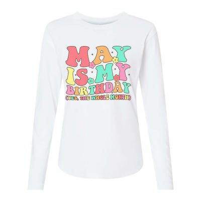 May Is My Birthday Yes The Whole Month Birthday Womens Cotton Relaxed Long Sleeve T-Shirt