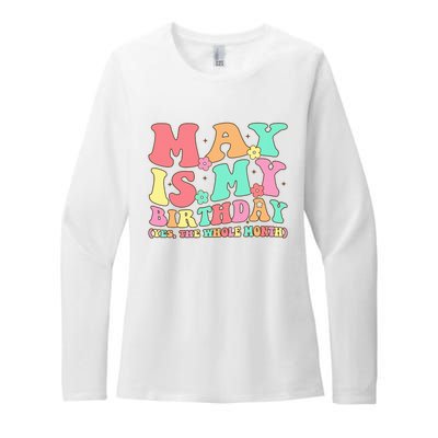 May Is My Birthday Yes The Whole Month Birthday Womens CVC Long Sleeve Shirt