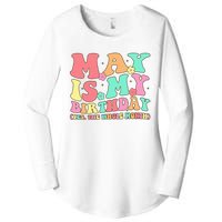 May Is My Birthday Yes The Whole Month Birthday Women's Perfect Tri Tunic Long Sleeve Shirt