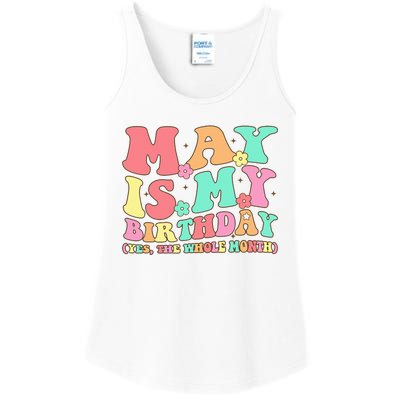 May Is My Birthday Yes The Whole Month Birthday Ladies Essential Tank