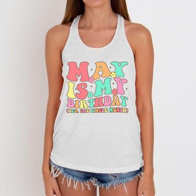 May Is My Birthday Yes The Whole Month Birthday Women's Knotted Racerback Tank