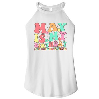 May Is My Birthday Yes The Whole Month Birthday Women's Perfect Tri Rocker Tank