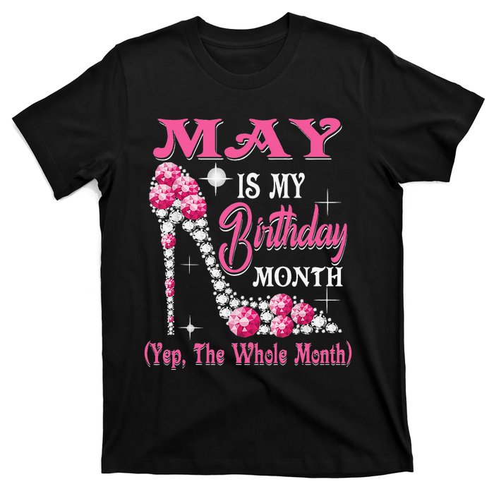 May Is My Birthday Month Shoes Queen Gifts Happy Birthday T-Shirt