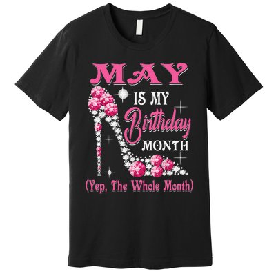 May Is My Birthday Month Shoes Queen Gifts Happy Birthday Premium T-Shirt