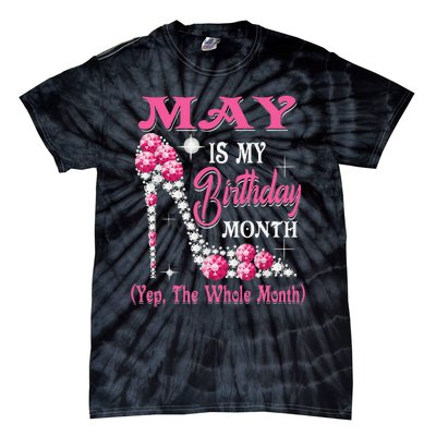 May Is My Birthday Month Shoes Queen Gifts Happy Birthday Tie-Dye T-Shirt