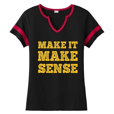 Make It Make Sense Ladies Halftime Notch Neck Tee