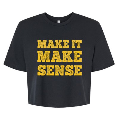 Make It Make Sense Bella+Canvas Jersey Crop Tee