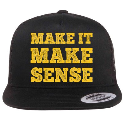 Make It Make Sense Flat Bill Trucker Hat