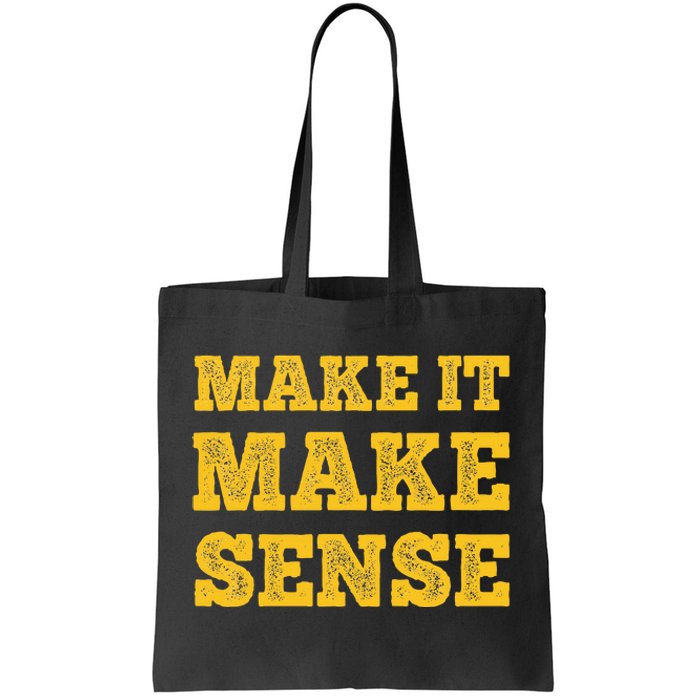 Make It Make Sense Tote Bag