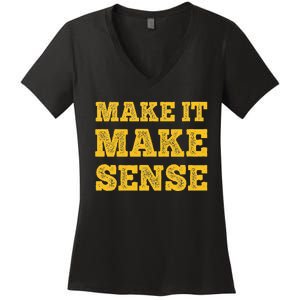 Make It Make Sense Women's V-Neck T-Shirt