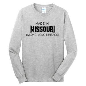 Made In Missouri A Long Long Time Ago Tall Long Sleeve T-Shirt