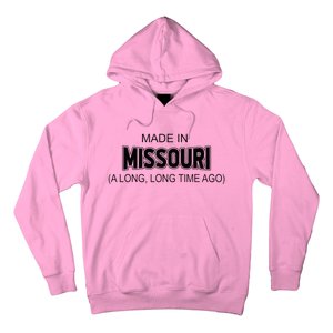 Made In Missouri A Long Long Time Ago Hoodie