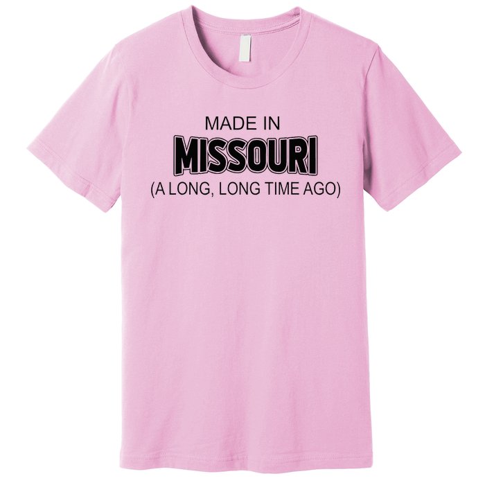 Made In Missouri A Long Long Time Ago Premium T-Shirt