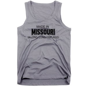 Made In Missouri A Long Long Time Ago Tank Top