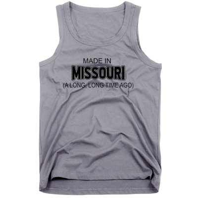 Made In Missouri A Long Long Time Ago Tank Top