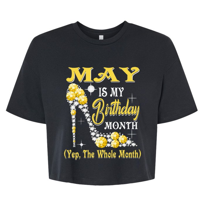 May Is My Birthday Month Yep The Whole Month shoes Gifts Bella+Canvas Jersey Crop Tee