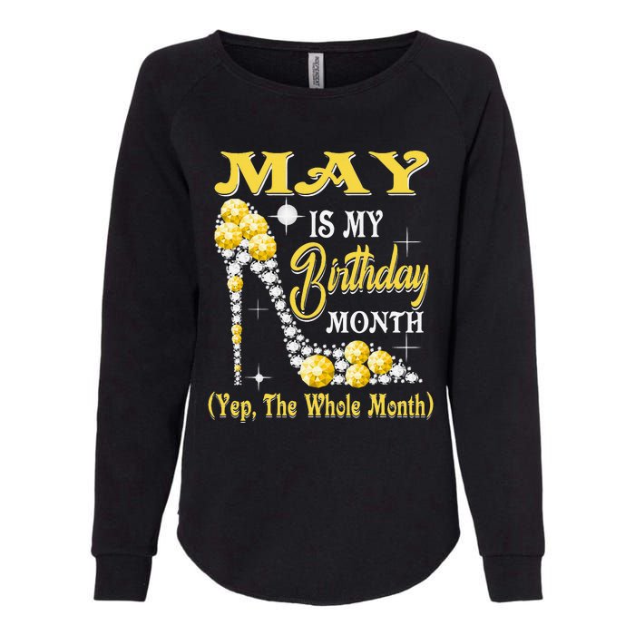 May Is My Birthday Month Yep The Whole Month shoes Gifts Womens California Wash Sweatshirt