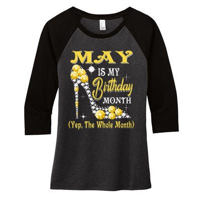 May Is My Birthday Month Yep The Whole Month shoes Gifts Women's Tri-Blend 3/4-Sleeve Raglan Shirt