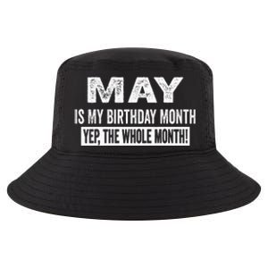 May Is My Birthday Month Yep The Whole Month Cool Comfort Performance Bucket Hat