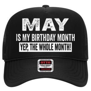 May Is My Birthday Month Yep The Whole Month High Crown Mesh Back Trucker Hat