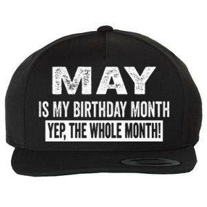 May Is My Birthday Month Yep The Whole Month Wool Snapback Cap