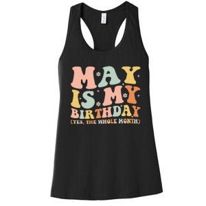 May Is My Birthday Month Yes The Whole Month Women's Racerback Tank