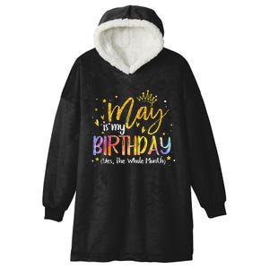 May Is My Birthday The Whole Month May Birthday Hooded Wearable Blanket