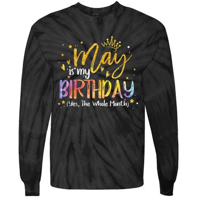 May Is My Birthday The Whole Month May Birthday Tie-Dye Long Sleeve Shirt